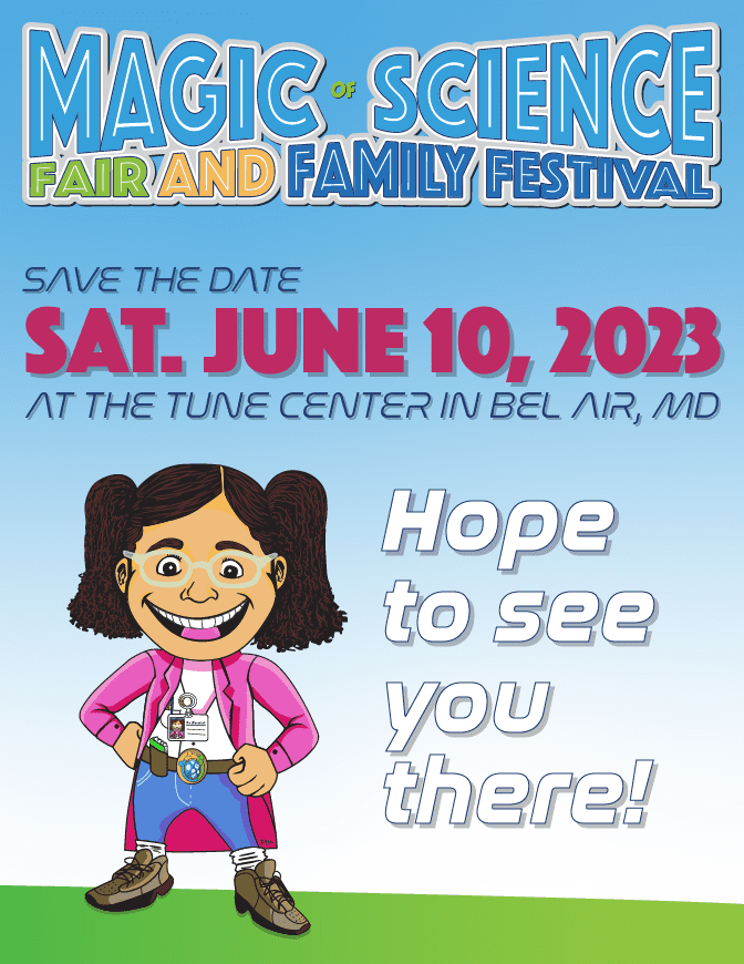 Save the Date for the 2023 Magic of Science Fair and Family Festival, June 10, 2023!